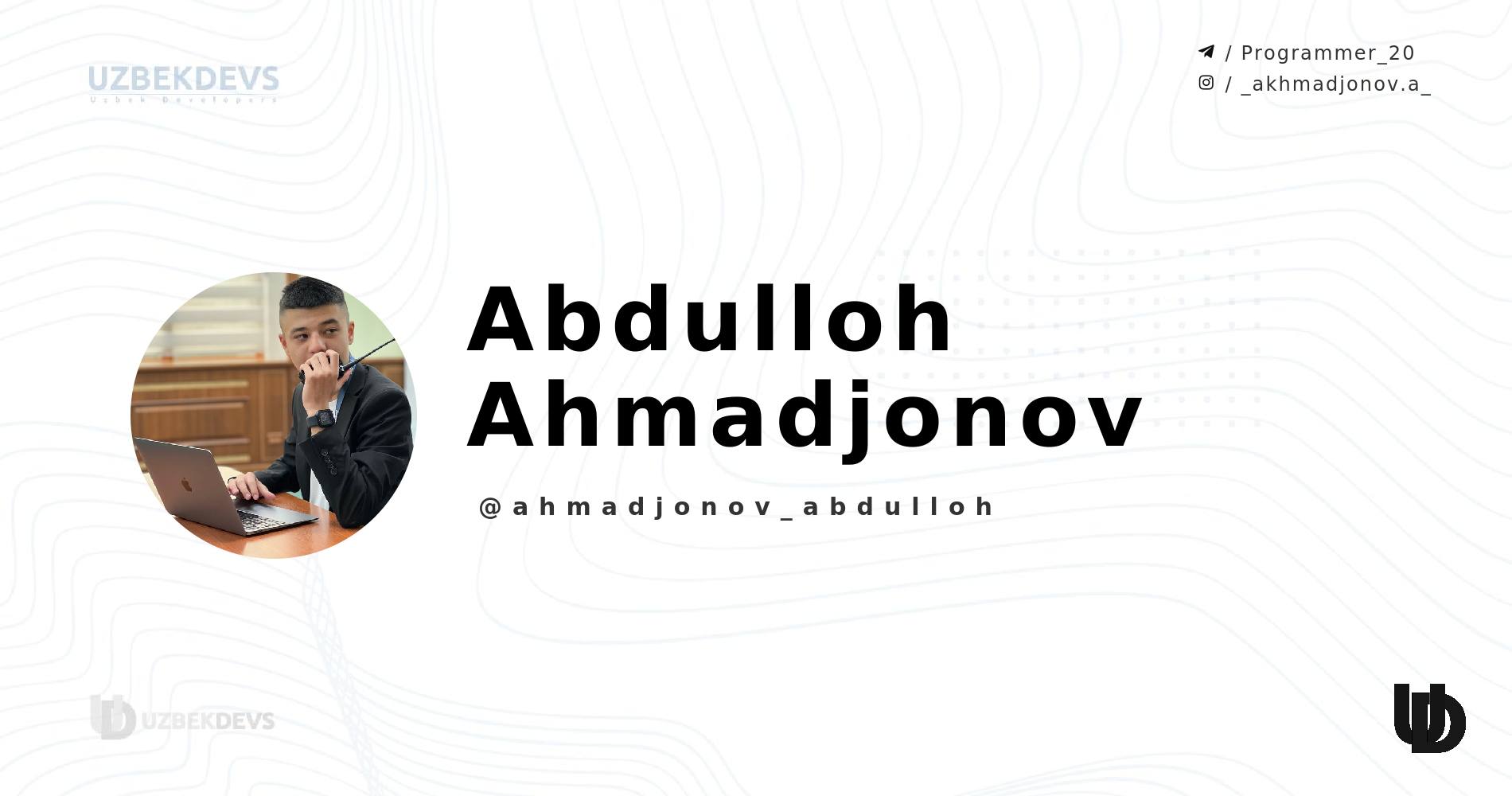 Abdulloh Ahmadjonov (@ahmadjonov_abdulloh) - UzbekDevs