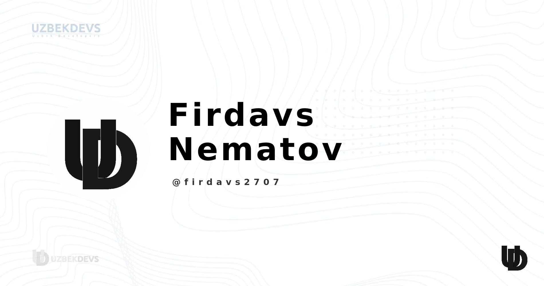 Firdavs Nematov (@firdavs2707) - UzbekDevs